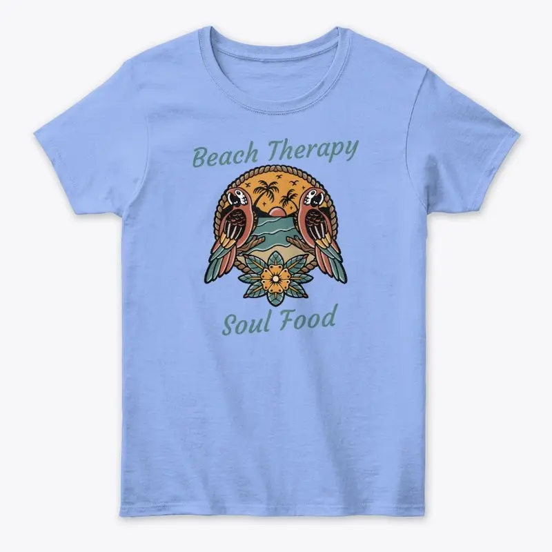 Beach Therapy Soul Food Design TShirt